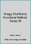 Hardcover Gregg Shorthand, Functional Method, Series 90 Book