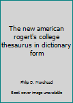 Hardcover The new american rogert's college thesaurus in dictionary form Book