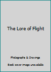 Hardcover The Lore of Flight Book