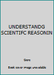 Paperback UNDERSTANDG SCIENTIFC REASONIN Book