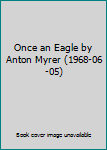 Once an Eagle by Anton Myrer (1968-06-05)