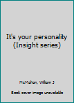 Unknown Binding It's your personality (Insight series) Book