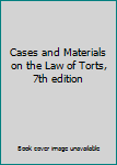 Paperback Cases and Materials on the Law of Torts, 7th edition Book