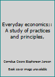Unknown Binding Everyday economics;: A study of practices and principles, Book