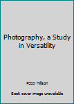 Unknown Binding Photography, a Study in Versatility Book