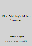 Perfect Paperback Miss O'Malley's Maine Summer Book