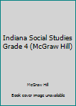 Hardcover Indiana Social Studies Grade 4 (McGraw Hill) Book