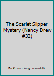 Hardcover The Scarlet Slipper Mystery (Nancy Drew #32) Book