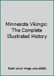 Hardcover Minnesota Vikings: The Complete Illustrated History Book