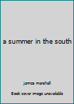 Paperback a summer in the south Book