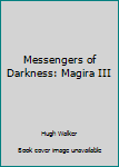 Unknown Binding Messengers of Darkness: Magira III Book