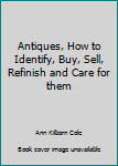 Paperback Antiques, How to Identify, Buy, Sell, Refinish and Care for them Book