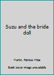 Unknown Binding Suzu and the bride doll Book
