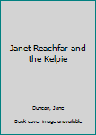 Hardcover Janet Reachfar and the Kelpie Book