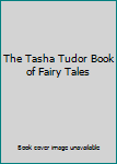 Hardcover The Tasha Tudor Book of Fairy Tales Book