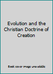 Unknown Binding Evolution and the Christian Doctrine of Creation Book