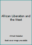 Hardcover African Liberation and the West Book