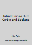 Inland Empire D. C. Corbin and Spokane