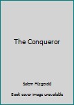 Unknown Binding The Conqueror Book