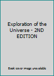 Paperback Exploration of the Universe - 2ND EDITION Book