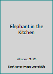 Paperback Elephant in the Kitchen Book