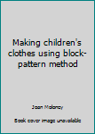 Hardcover Making children's clothes using block-pattern method Book