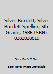 Hardcover Silver Burdett, Silver Burdett Spelling 5th Grade, 1986 ISBN: 0382038819 Book
