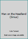Hardcover Man on the Headland (Sirius) Book