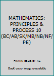 MATHEMATICS: PRINCIPLES & PROCESS 10 (BC/AB/SK/MB/NB/NF/PE)