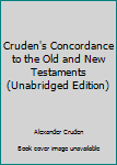 Hardcover Cruden's Concordance to the Old and New Testaments (Unabridged Edition) Book