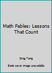 Paperback Math Fables: Lessons That Count Book