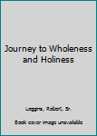 Paperback Journey to Wholeness and Holiness Book