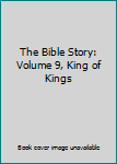 Hardcover The Bible Story: Volume 9, King of Kings Book