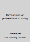 Hardcover Dimensions of professional nursing Book