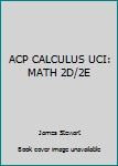 Paperback ACP CALCULUS UCI: MATH 2D/2E Book