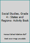 Paperback Social Studies, Grade 4 : States and Regions: Activity Book