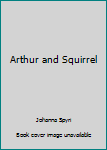 Hardcover Arthur and Squirrel Book