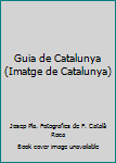 Paperback Guia de Catalunya (Imatge de Catalunya) [Spanish] Book