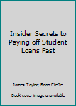 Paperback Insider Secrets to Paying off Student Loans Fast Book