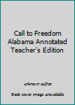 Unknown Binding Call to Freedom Alabama Annotated Teacher's Edition Book