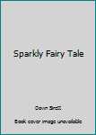 Unknown Binding Sparkly Fairy Tale Book