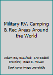 Hardcover Military RV, Camping & Rec Areas Around the World Book