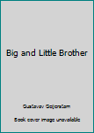Unknown Binding Big and Little Brother Book