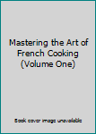 Hardcover Mastering the Art of French Cooking (Volume One) Book