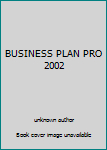 Unknown Binding BUSINESS PLAN PRO 2002 Book