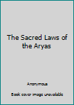 Paperback The Sacred Laws of the Aryas Book
