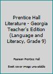 Hardcover Prentice Hall Literature - Georgia Teacher's Edition (Language and Literacy, Grade 9) Book