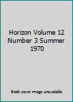 Unknown Binding Horizon Volume 12 Number 3 Summer 1970 Book