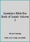 Hardcover Speakers Bible the Book of Isaiah Volume 2 Book