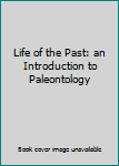 Hardcover Life of the Past: an Introduction to Paleontology Book
